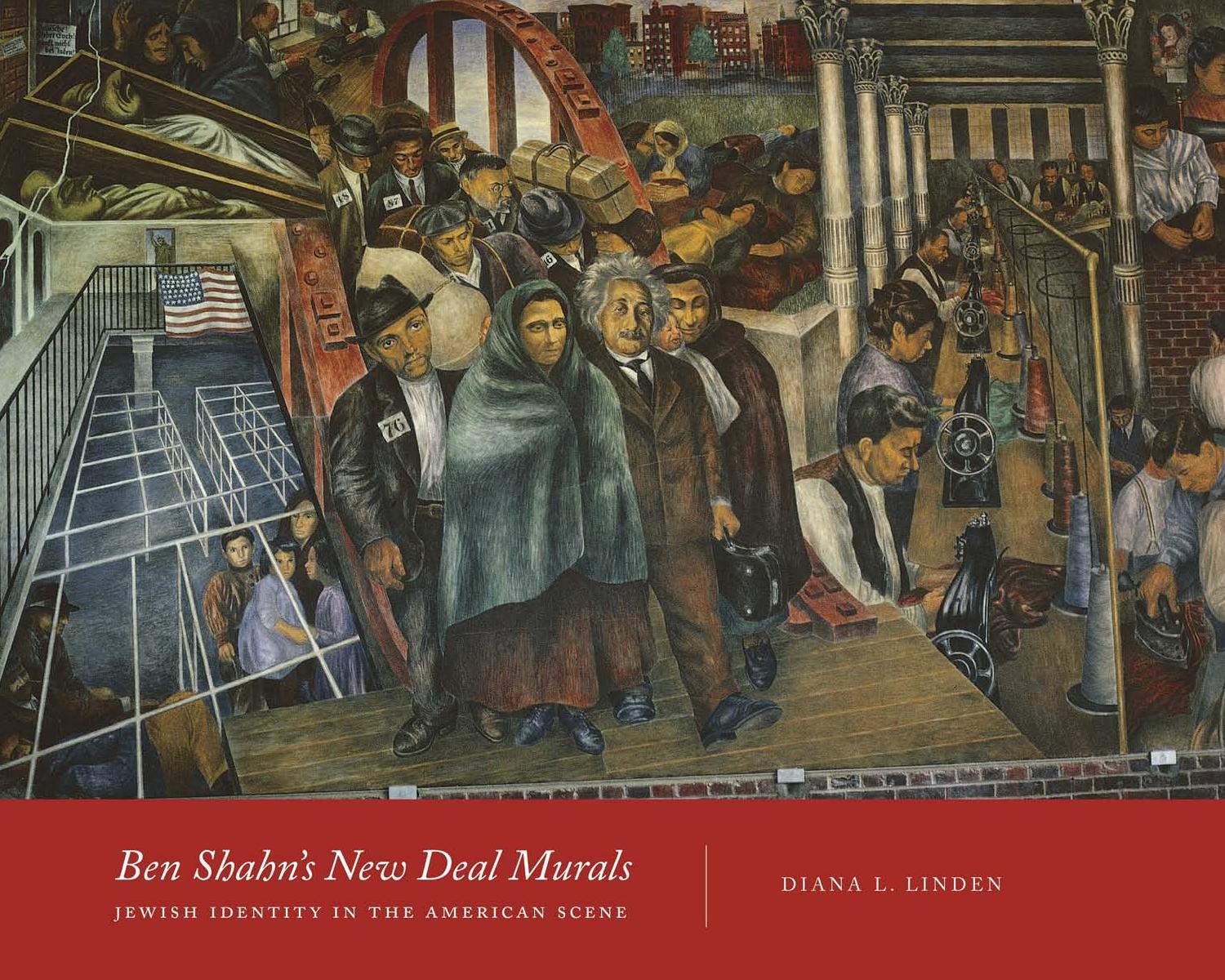 Ben Shahn's New Deal Murals: Jewish Identity in the American Scene by Diana L. Linden