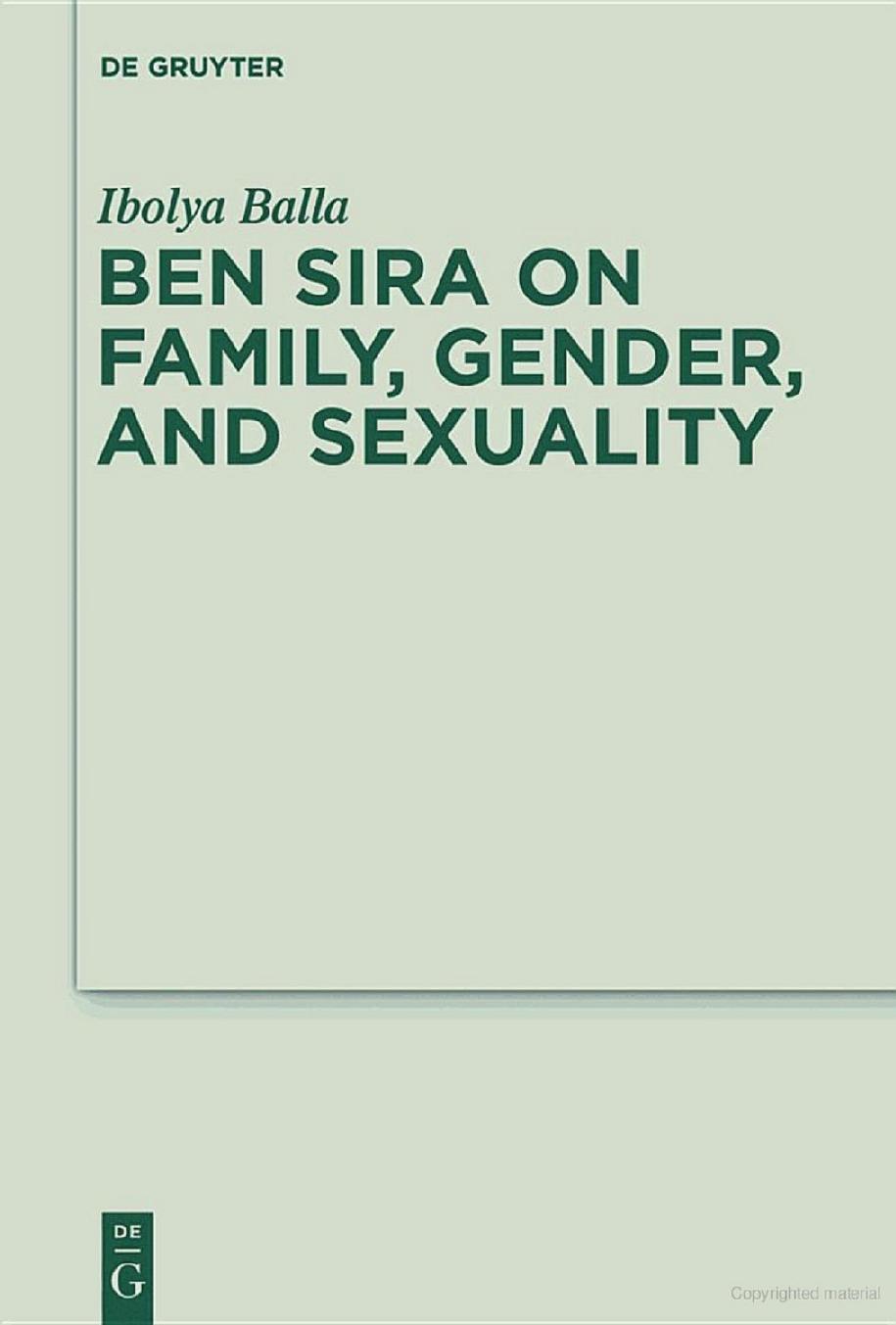 Ben Sira on Family, Gender, and Sexuality by Ibolya Balla