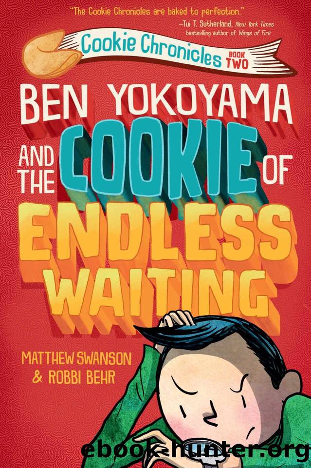 Ben Yokoyama and the Cookie of Endless Waiting by Swanson Matthew