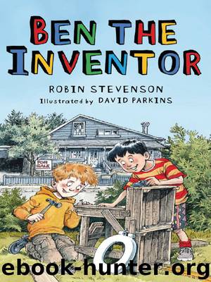Ben the Inventor by Robin Stevenson