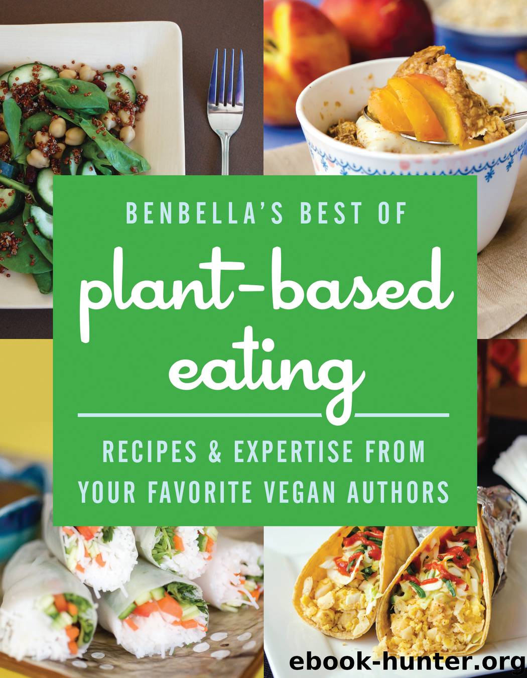 BenBella’s Best of Plant-Based Eating by BenBella Vegan
