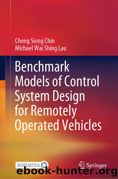Benchmark Models of Control System Design for Remotely Operated Vehicles by Cheng Siong Chin & Michael Wai Shing Lau