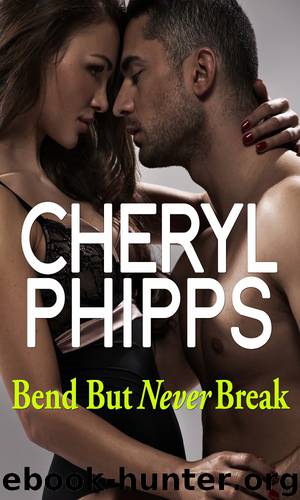 Bend But Never Break by Cheryl Phipps