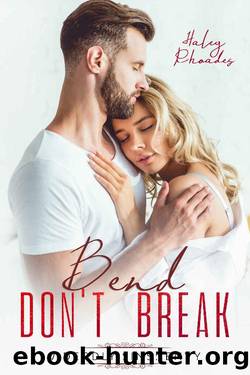 Bend Don't Break by Haley Rhoades