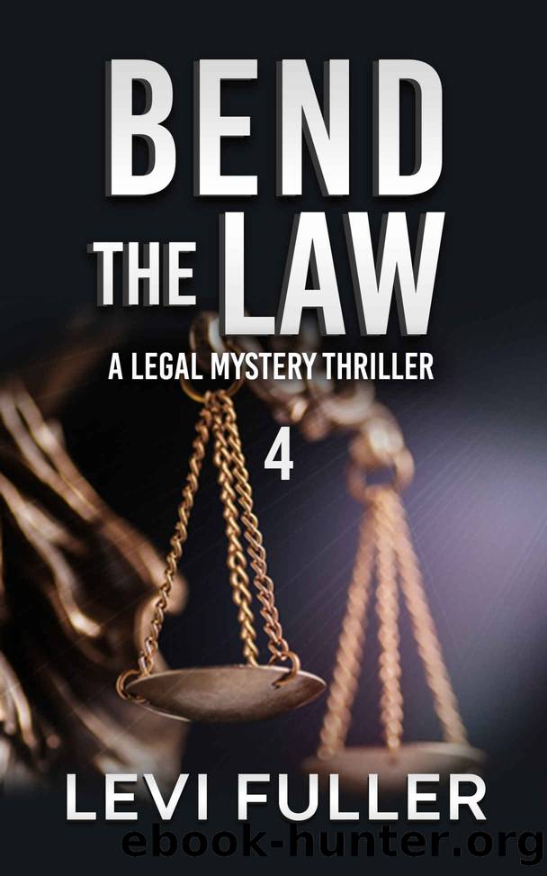 Bend The Law 4: A Legal Mystery Thriller (Luke Penber) by Levi Fuller