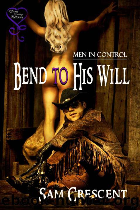 Bend To His Will by Sam Crescent