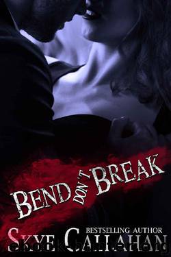 Bend, Don't Break: A Dark Romantic Suspense (Serpentine Book 2) by Skye Callahan