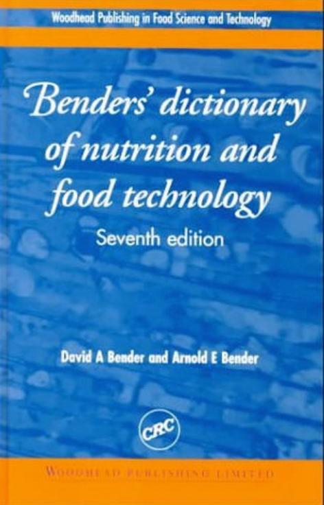 Benders' Dictionary of Nutrition and Food Technology by David A. Bender