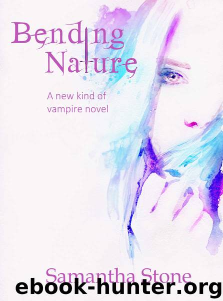 Bending Nature: A different kind of vampire novel by Samantha Stone
