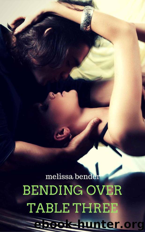Bending Over Table Three: A Breaking Old Habit Bonus Chapters by Bender Melissa