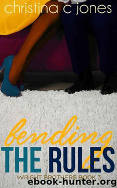 Bending The Rules (Wright Brothers Book 3) by Christina C Jones