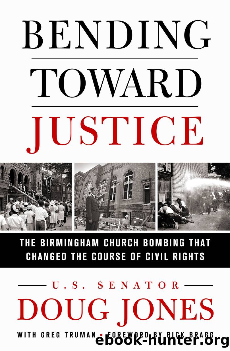 Bending Toward Justice : The Birmingham Church Bombing That Changed the Course of Civil Rights (9781250201454) by Jones Doug