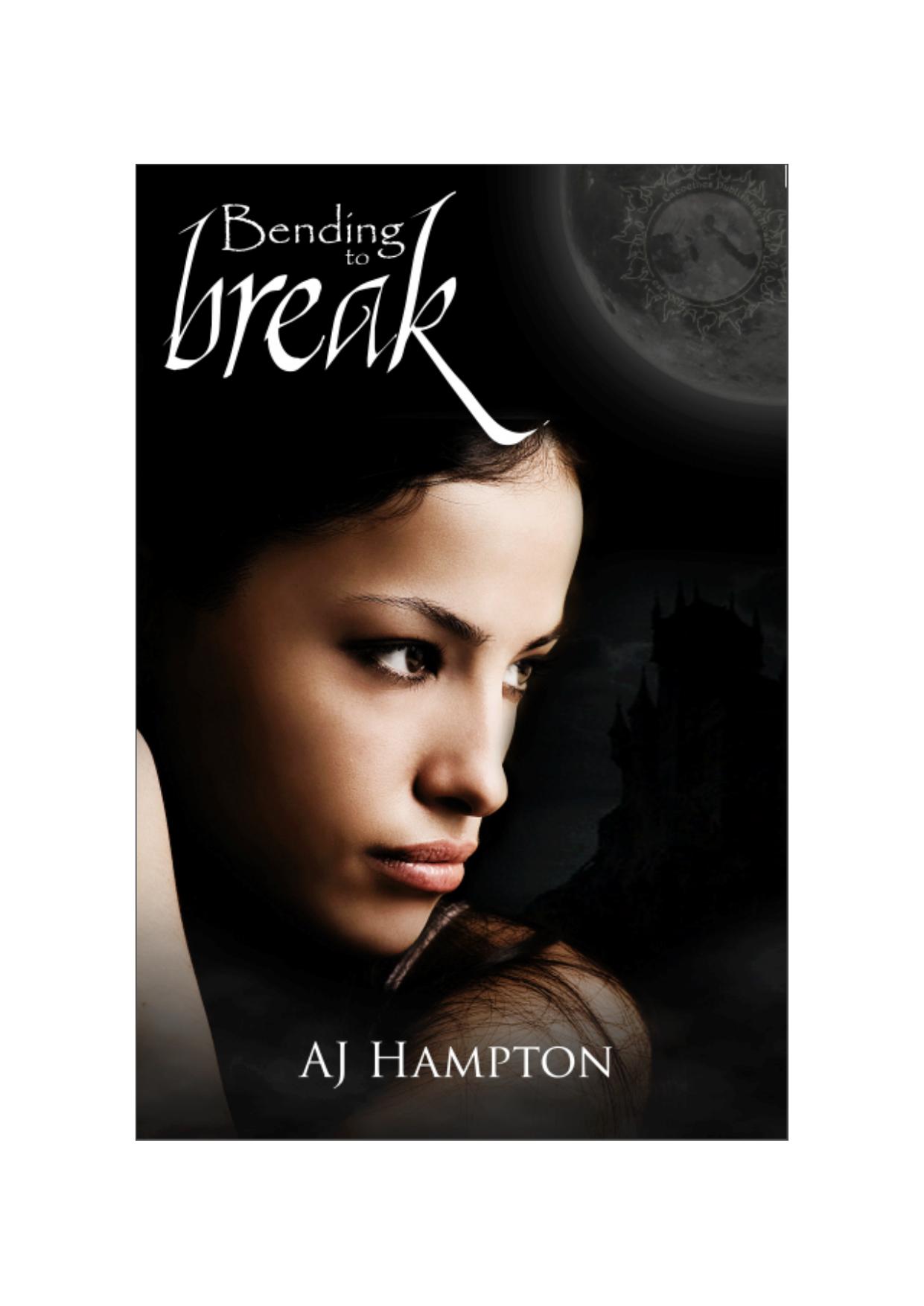 Bending to Break by A.J. Hampton