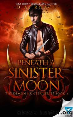 Beneath A Sinister Moon by D A Roach