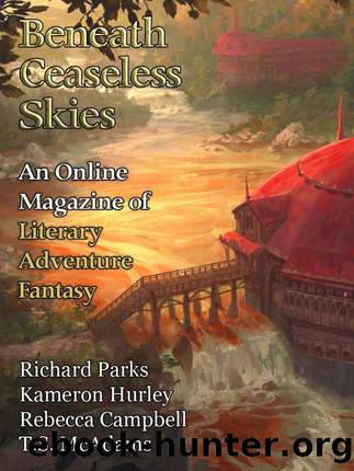 Beneath Ceaseless Skies #235 by Richard Parks & Kameron Hurley & Rebecca Campbell & T.S. McAdams