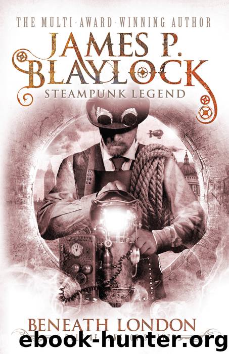 Beneath London by James P. Blaylock