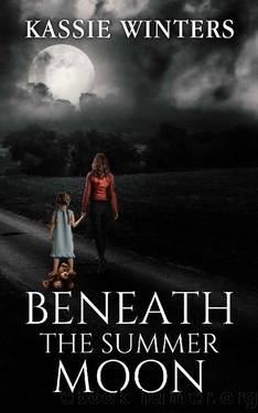Beneath The Summer Moon (Summer Moon Series Book 1) by Kassie Winters
