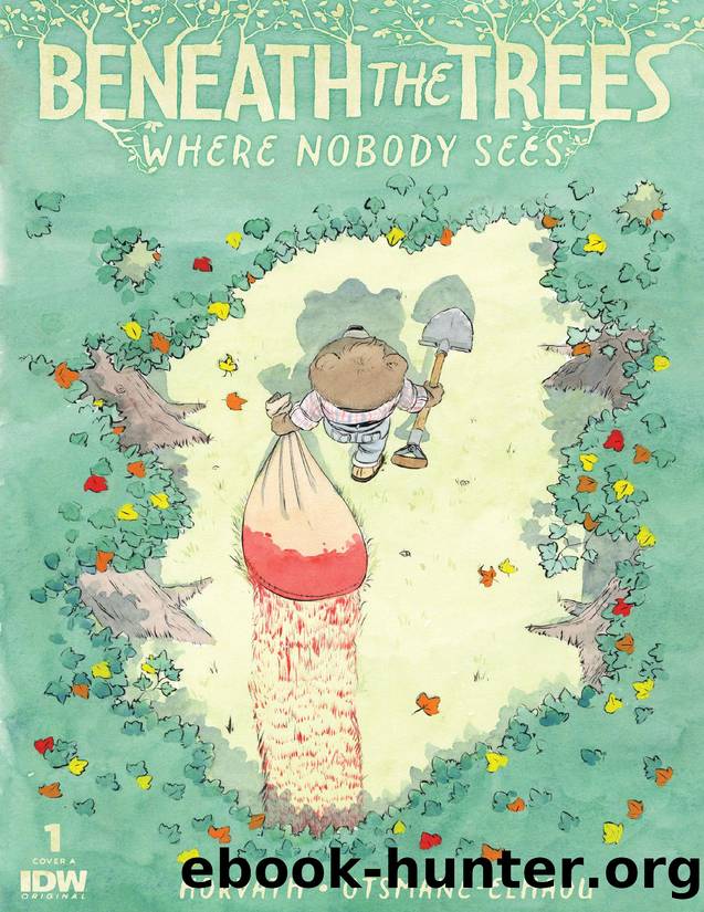 Beneath The Trees Where Nobody Sees #1 (of 6) by Patrick Horvath