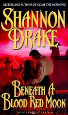 Beneath a Blood Red Moon by Shannon Drake