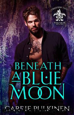 Beneath a Blue Moon (Crescent City Wolf Pack Book 2) by Carrie Pulkinen