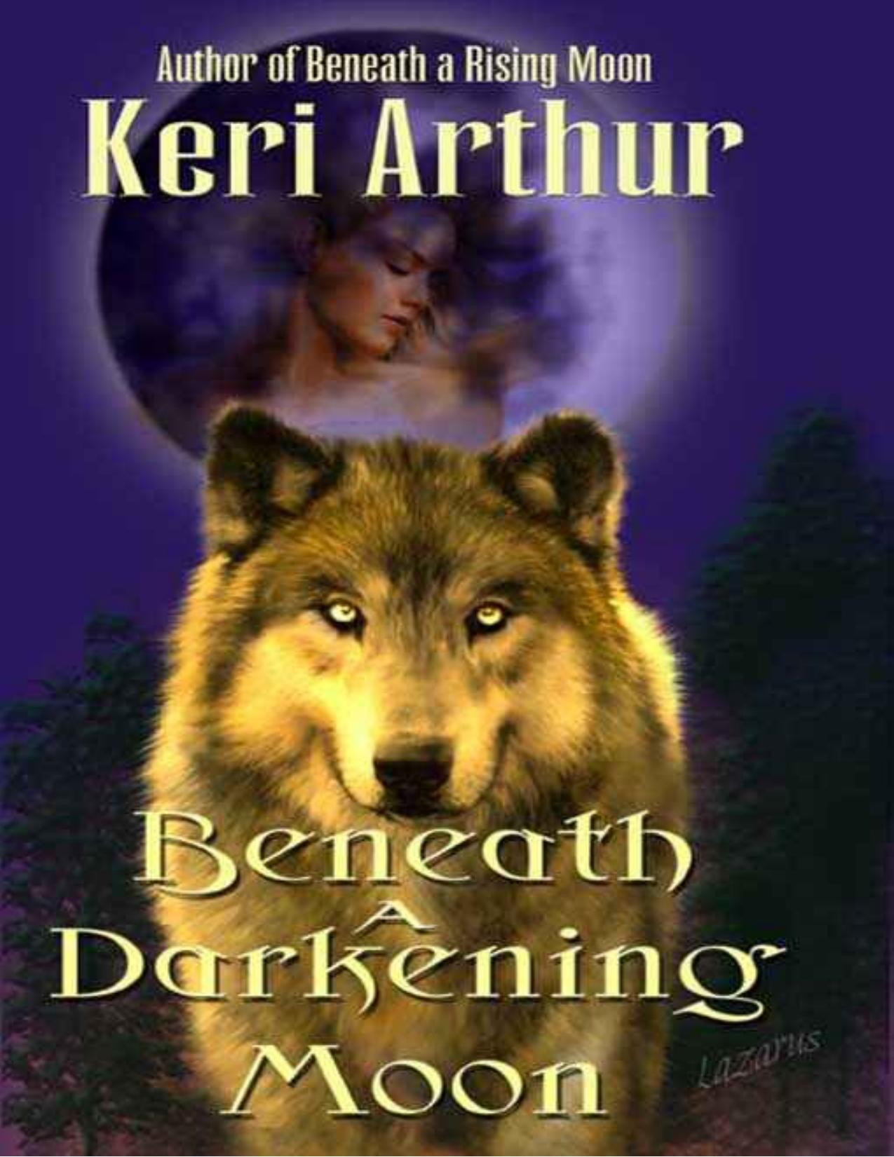 Beneath a Darkening Moon by Keri Arthur
