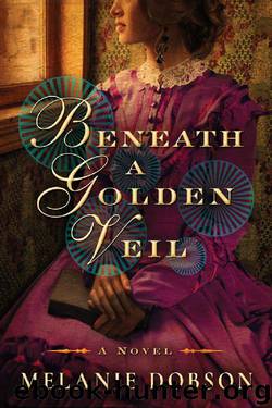 Beneath a Golden Veil by Melanie Dobson