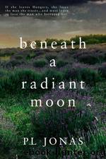 Beneath a Radiant Moon by P.L. Jonas