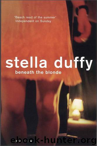 Beneath the Blonde by Stella Duffy