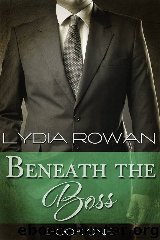 Beneath the Boss: Book One by Lydia Rowan