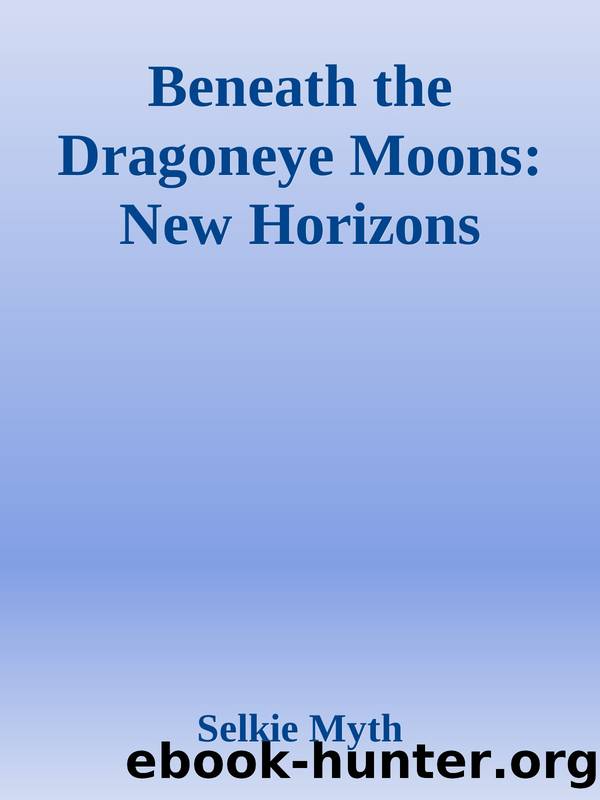 Beneath the Dragoneye Moons: New Horizons by Selkie Myth