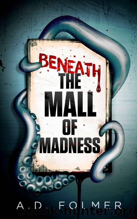 Beneath the Mall of Madness (A Jaspar Windisle Mystery Book 1) by A.D. Folmer
