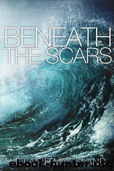 Beneath the Scars by Moreland Melanie