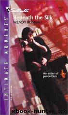 Beneath the Silk by Wendy Rosnau