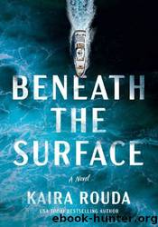 Beneath the Surface by Kaira Rouda