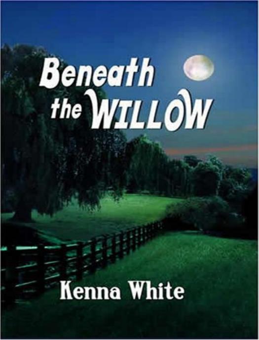 Beneath the Willow by Kenna White
