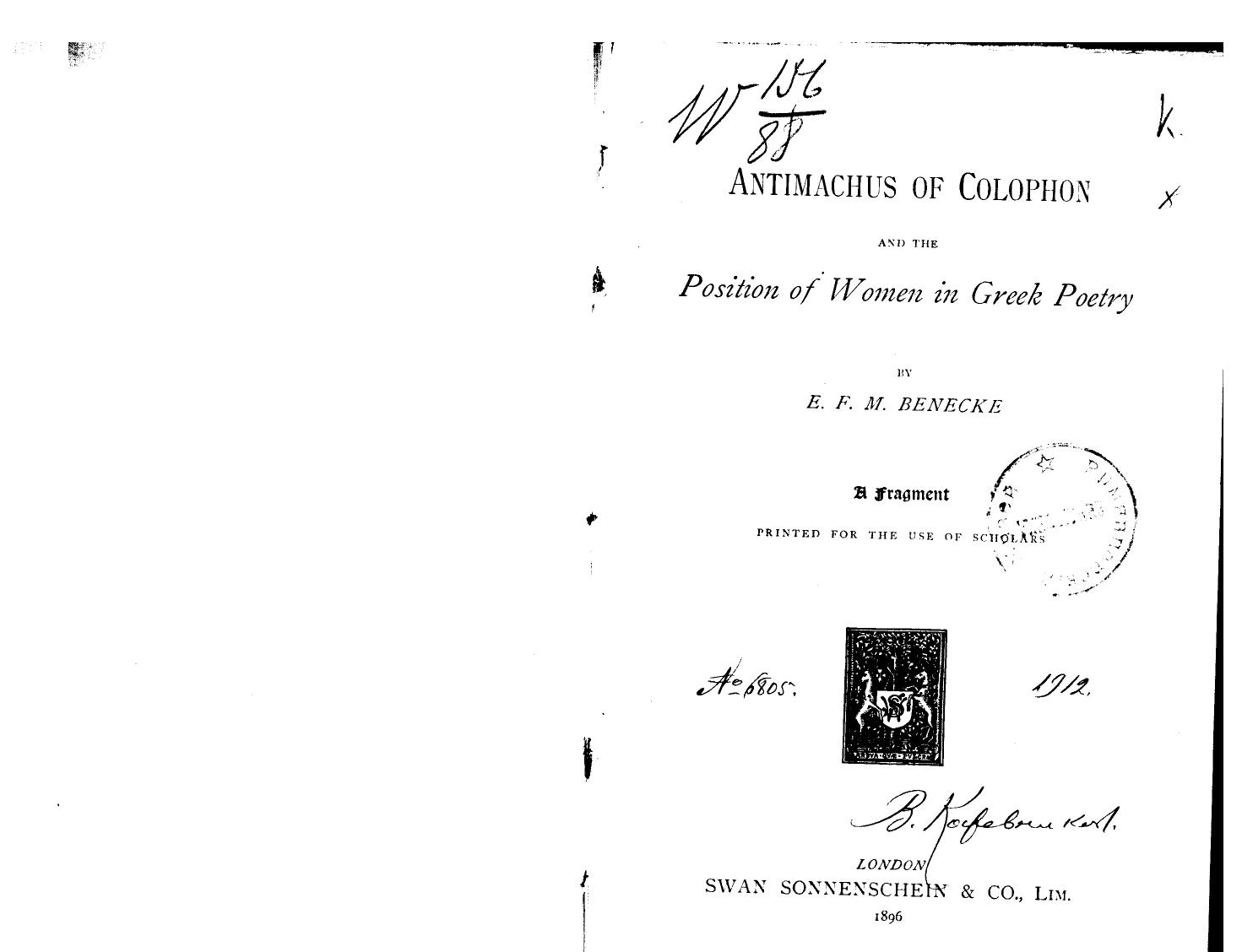 Benecke E.f.m., BY E.f.m. Benecke - Antimachus of colophon and the position of women in greek poetry by 1896