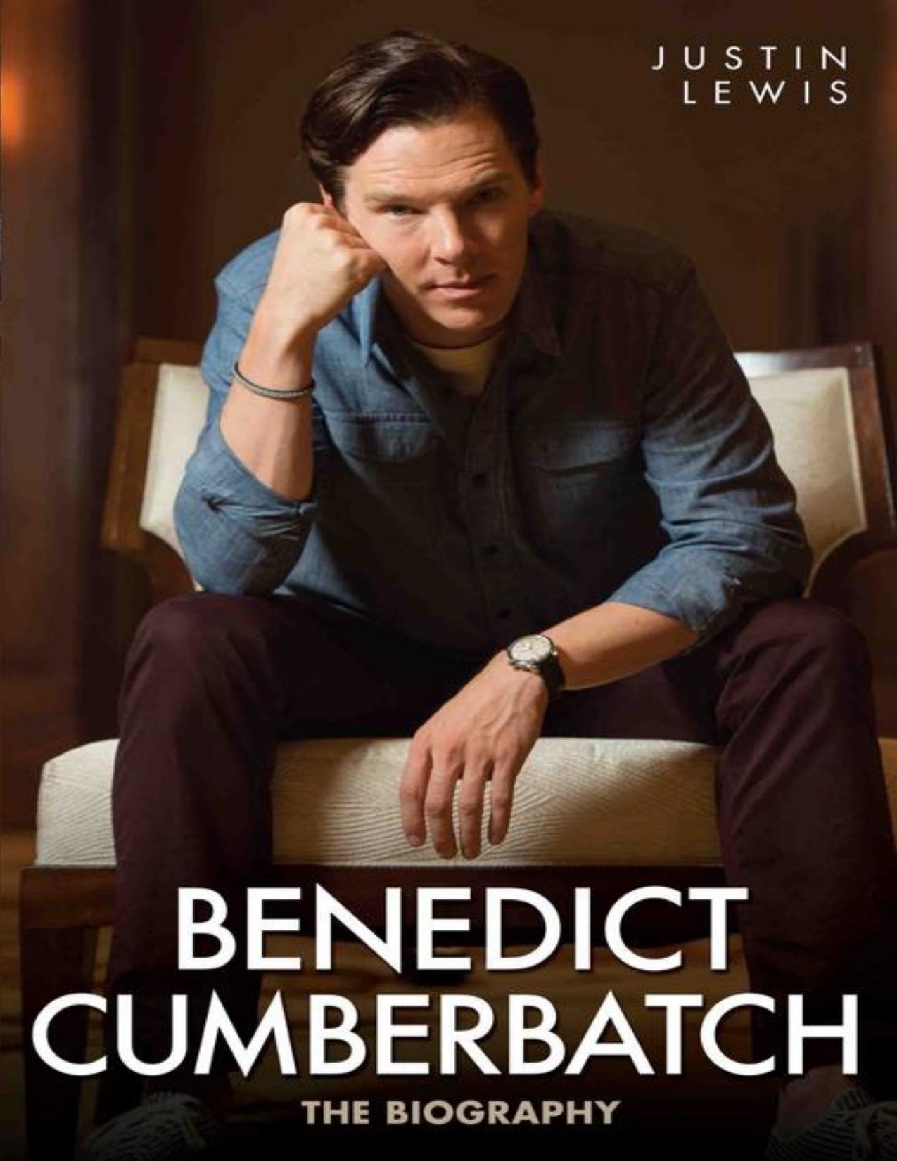 Benedict Cumberbatch The Biography by Justin Lewis