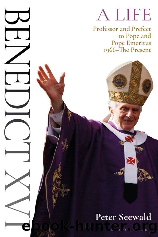 Benedict XVI: A Life Volume Two: Professor and Prefect to Pope and Pope Emeritus 1966âThe Present by Peter Seewald