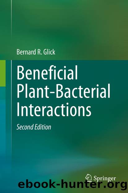 Beneficial Plant-Bacterial Interactions by Bernard R. Glick