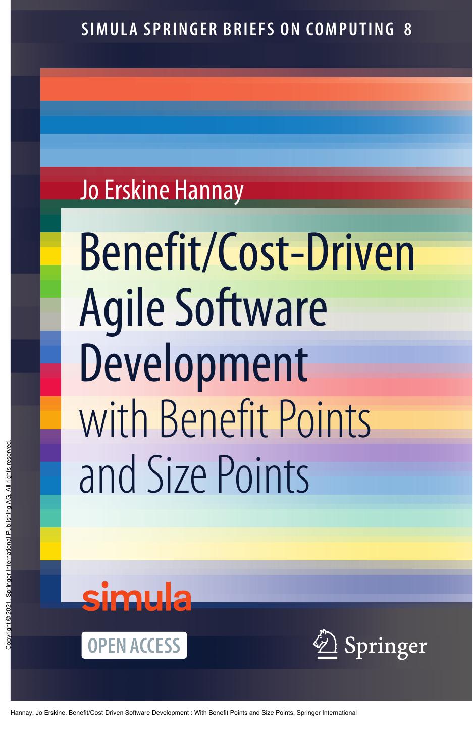 Benefit/Cost-Driven Software Development : With Benefit Points and Size Points by Jo Erskine Hannay