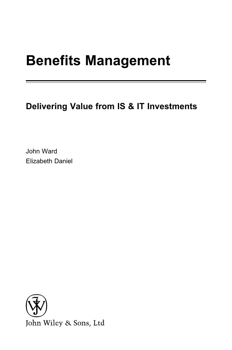 Benefits Management: Delivering Value from IS & IT Investments (John Wiley Series in Information Systems) by John L. Ward Elizabeth Daniel