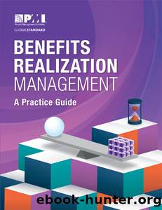 Benefits Realization Management: A Practice Guide by Project Management Institute;