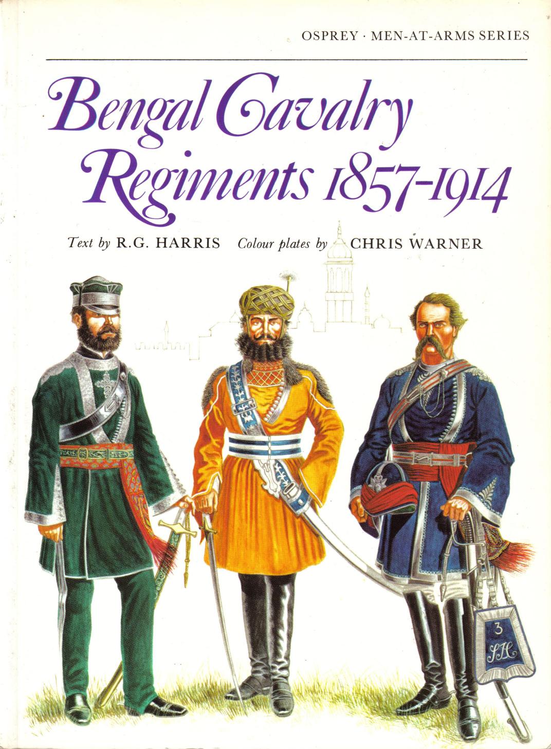 Bengal cavalry regiments, 1857-1914 by Ronald Harris Chris Warner