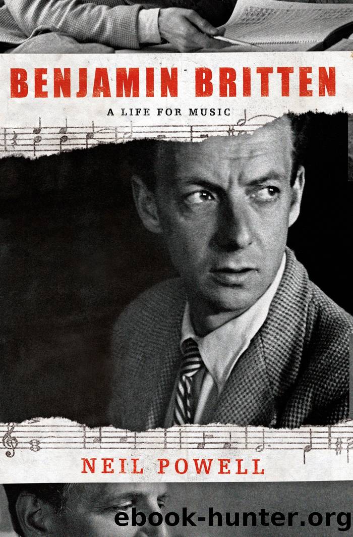 Benjamin Britten_A Life for Music by Neil Powell