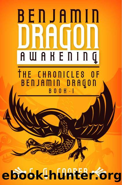 Benjamin Dragon - Awakening (The Chronicles of Benjamin Dragon) by C. G. Cooper
