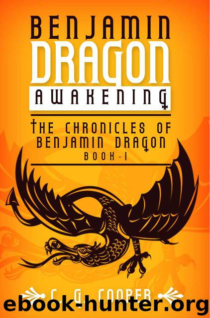 Benjamin Dragon - Awakening (The Chronicles of Benjamin Dragon) by Cooper C. G