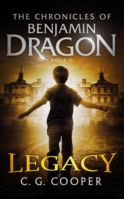 Benjamin Dragon - Legacy (The Chronicles of Benjamin Dragon Book 2) by Cooper C. G