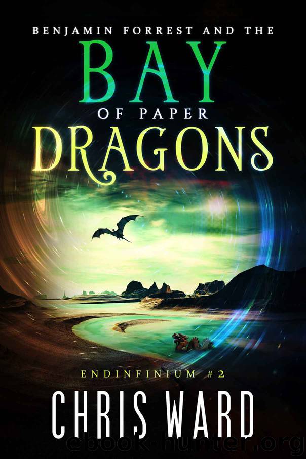 Benjamin Forrest and the Bay of Paper Dragons by Chris Ward