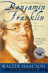 Benjamin Franklin : an American Life by Walter Isaacson