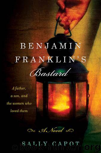 Benjamin Franklin's Bastard: A Novel by Sally Cabot